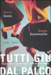 Tutti giù dal palco. Fare teatro a scuola dalle materne alle medie Tutti giù dal palco. Fare teatro a scuola dalle materne alle medie