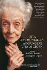 Rita Levi Montalcini Aggiungere Vita Ai Giorni Lib E Rolibro