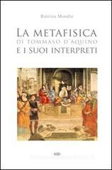 La metafisica di s. Tommaso d'Aquino e i suoi interpreti La metafisica di s. Tommaso d'Aquino e i suoi interpreti