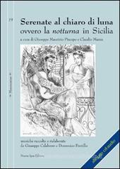 Serenate al chiaro di luna ovvero la notturna in Sicilia. Con CD Audio Serenate al chiaro di luna ovvero la notturna in Sicilia. Con CD Audio
