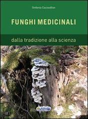 Funghi medicinali. Dalla tradizione alla scienza Funghi medicinali. Dalla tradizione alla scienza