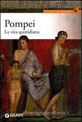 Pompei. La vita quotidiana