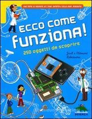 Ecco come funziona! 250 oggetti da scoprire Ecco come funziona! 250 oggetti da scoprire