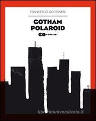 Gotham polaroid di Francesco Cortonesi