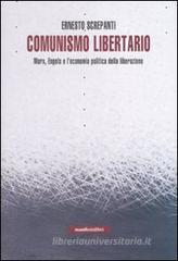 Comunismo libertario. Marx, Engels e l'economia politica della liberazione
