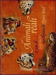 Animali reali. Lo zoo di Luigi XIV nei dipinti di Pieter Boel