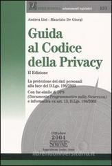 Guida al codice della privacy. La protezione dei dati personali alla luce del D.Lgs. 196/2003 Guida al codice della privacy. La protezione dei dati personali alla luce del D.Lgs. 196/2003