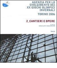 Agenzia per lo svolgimento dei XX Giochi olimpici invernali. Torino 2006 vol.2 Agenzia per lo svolgimento dei XX Giochi olimpici invernali. Torino 2006 vol.2