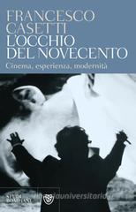 L' occhio del Novecento. Cinema, esperienza, modernità L' occhio del Novecento. Cinema, esperienza, modernità