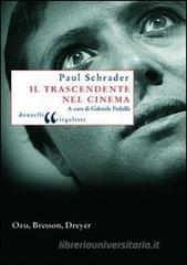 Il trascendente nel cinema. Ozu, Bresson, Dreyer Il trascendente nel cinema. Ozu, Bresson, Dreyer