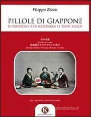 Pillole di Giappone. Istruzioni per kendoka e non solo! Pillole di Giappone. Istruzioni per kendoka e non solo!