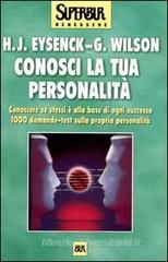 Conosci la tua personalit�. Conoscere se stessi � alla base di ogni successo. 1000 domande-test sulla propria personalit�