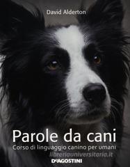 Parole da cani. Corso di linguaggio canino per umani Parole da cani. Corso di linguaggio canino per umani