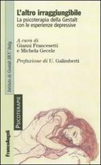 L' altro irraggiungibile. La psicoterapia della Gestalt con le esperienze depressive