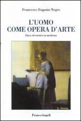 L' uomo come opera d'arte. Etica ed estetica in medicina L' uomo come opera d'arte. Etica ed estetica in medicina