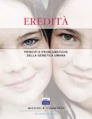Eredit�. Principi e problematiche della genetica umana