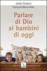 Parlare di Dio ai bambini di oggi Parlare di Dio ai bambini di oggi