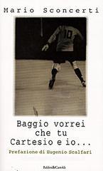 Baggio vorrei che tu Cartesio e io... Il calcio spiegato a mia figlia