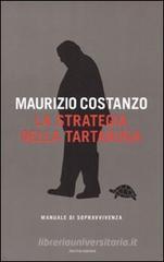 La strategia della tartaruga. Manuale di sopravvivenza