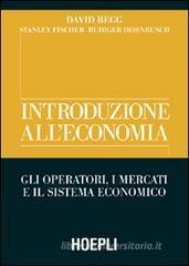 Introduzione all'economia. Gli operatori, i mercati e il sistema economico