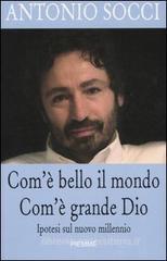 Com'è bello il mondo. Com'è grande Dio. Ipotesi sul nuovo millennio Com'è bello il mondo. Com'è grande Dio. Ipotesi sul nuovo millennio