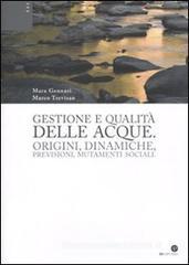 Gestione e qualità delle acque. Origini, dinamiche, previsioni, mutamenti sociali Gestione e qualità delle acque. Origini, dinamiche, previsioni, mutamenti sociali