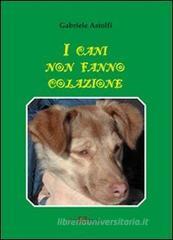 I cani non fanno colazione