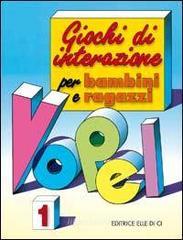 Giochi di interazione per bambini e ragazzi vol.1 Giochi di interazione per bambini e ragazzi vol.1