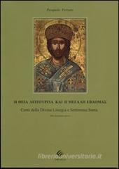 Canti della divina liturgia e settimana santa. Rito bizantino. Testo greco a fronte