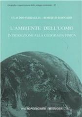L' ambiente dell'uomo. Introduzione alla geografia fisica