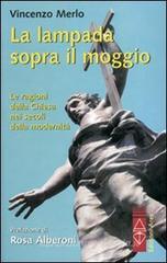 La lampada sopra il moggio. Le ragioni della Chiesa nei secoli della modernit�