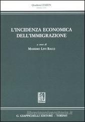 L' incidenza economica dell'immigrazione L' incidenza economica dell'immigrazione