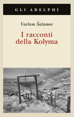 I racconti della Kolyma I racconti della Kolyma