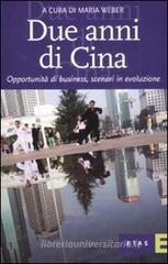 Due anni di Cina. Opportunit� di business, scenari in evoluzione