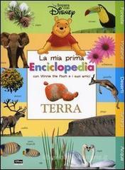 Terra. La mia prima enciclopedia con Winnie the Pooh e i suoi amici Terra. La mia prima enciclopedia con Winnie the Pooh e i suoi amici