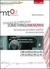 Something unknown (Qualcosa di sconosciuto). Nel mondo dei fenomeni psichici tra scienza e spiritualità. DVD. Con libro