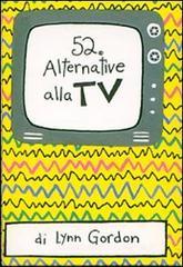 52 alternative alla TV. Carte 52 alternative alla TV. Carte