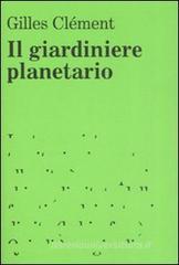 Il giardiniere planetario Il giardiniere planetario