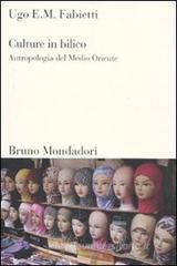 Culture in bilico. Antropologia del Medio Oriente Culture in bilico. Antropologia del Medio Oriente