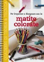 Per imparare a disegnare con le matite colorate Per imparare a disegnare con le matite colorate