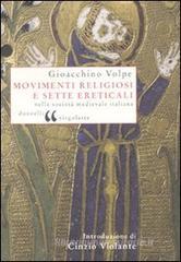 Movimenti religiosi e sette ereticali nella società medievale italiana Movimenti religiosi e sette ereticali nella società medievale italiana
