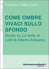 Come ombre vivaci sullo sfondo. Studio su «La bella di Lodi» di Alberto Arbasino