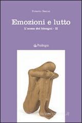 Emozioni e lutto. L'uomo dei bisogni vol.2 Emozioni e lutto. L'uomo dei bisogni vol.2