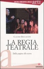 La regia teatrale. Dalla pagina alla scena La regia teatrale. Dalla pagina alla scena
