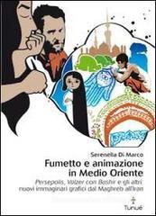 Fumetto e animazione in Medio Oriente. «Persepolis», «Valzer con Bashir» e gli altri: nuovi immaginari grafici dal Maghreb all'Iran Fumetto e animazione in Medio Oriente. «Persepolis», «Valzer con Bashir» e gli altri: nuovi immaginari grafici dal Maghreb all'Iran