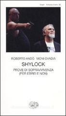 Shylock. Prove di sopravvivenza (per ebrei e non) Shylock. Prove di sopravvivenza (per ebrei e non)