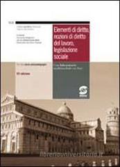 Elementi di diritto, nozioni di diritto del lavoro, legislazione sociale. Manuale-Laboratorio operativo. Con espansione online. Per i Licei e gli Ist. Magistrali Elementi di diritto, nozioni di diritto del lavoro, legislazione sociale. Manuale-Laboratorio operativo. Con espansione online. Per i Licei e gli Ist. Magistrali
