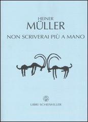 Non scriverai pi� a mano. Testo tedesco a fronte