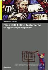 Etica dell'Antico Testamento. Un approccio paradigmatico
