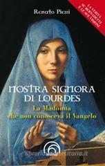 Nostra Signora di Lourdes. La Madonna che non conosceva il Vangelo Nostra Signora di Lourdes. La Madonna che non conosceva il Vangelo